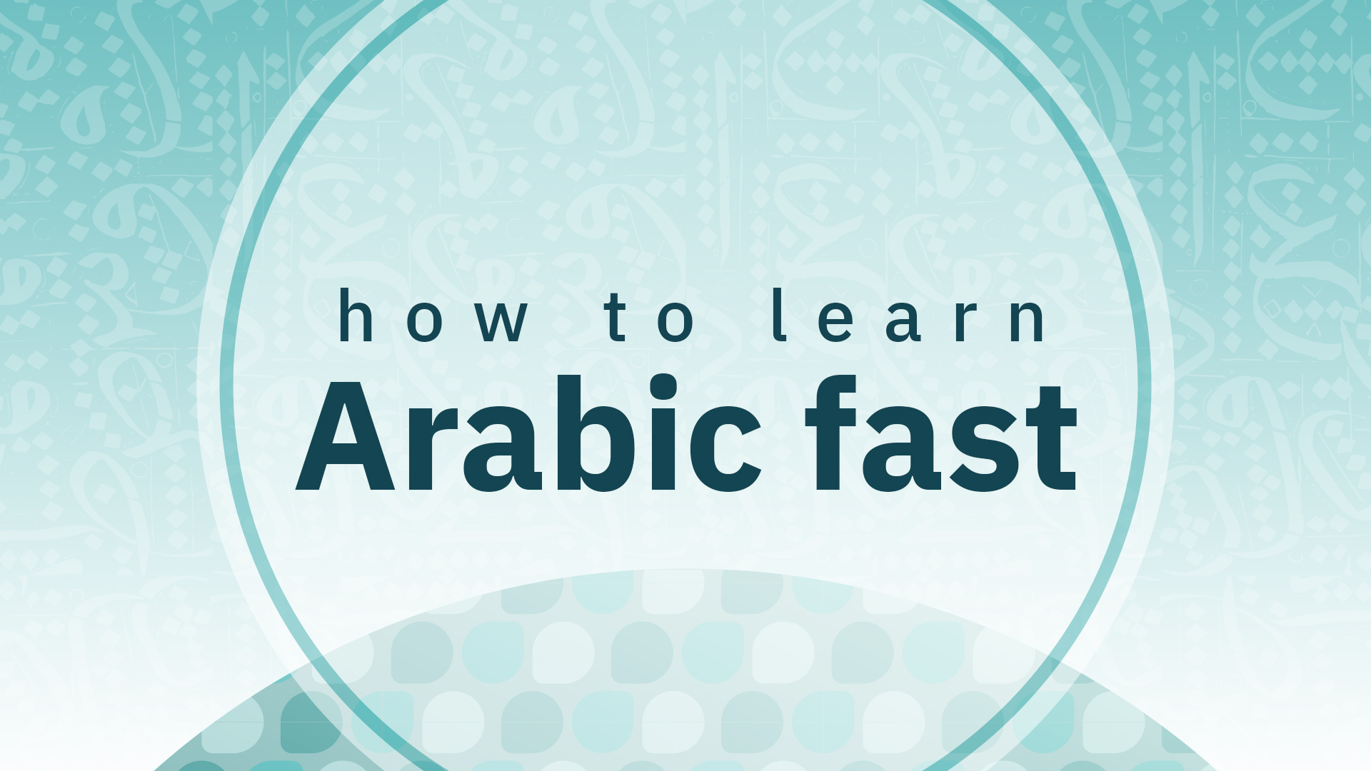 How to learn Arabic fast?